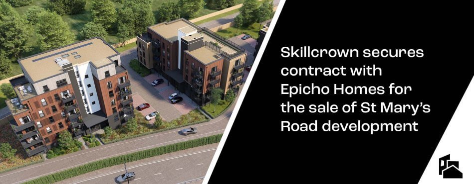 Skillcrown secures contract with Epicho Homes for sale of St Mary's Road development
