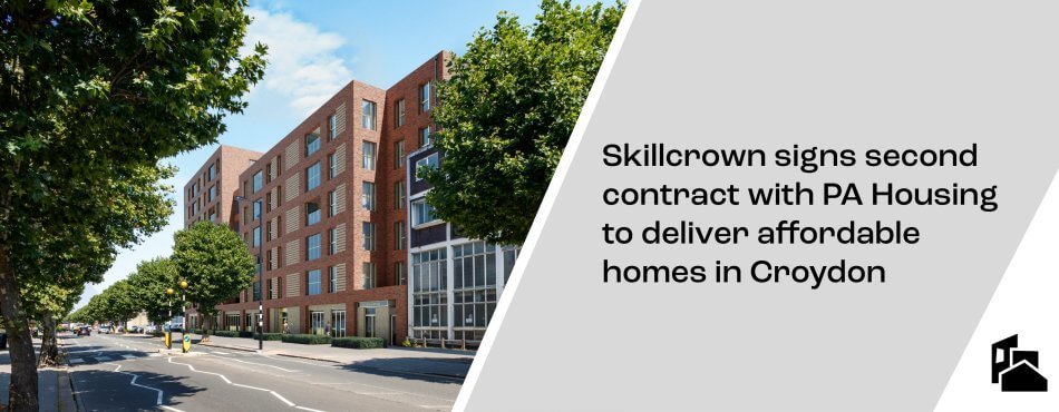 Skillcrown signs second contract with PA Housing to deliver affordable homes in Croydon